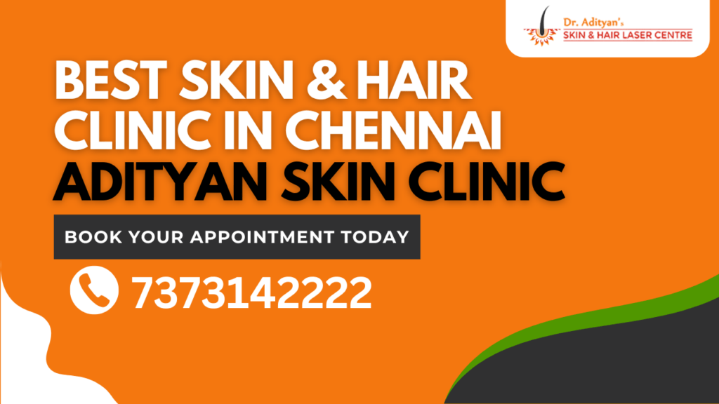Best Skin & Hair Clinic in Ashok Nagar Chennai