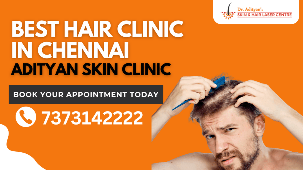 Best Clinic for Hair in Ashok Nagar Chennai