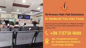Read more about the article 10 Proven Hair Fall Solutions in Madurai You Can Trust