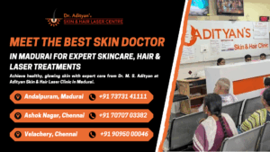 Read more about the article Meet the best skin doctor in Madurai for expert skincare, hair & laser treatments