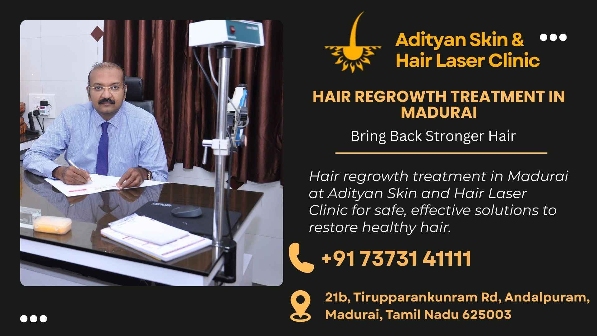 Hair regrowth treatment in Madurai at Adityan Skin and Hair Laser Clinic for safe, effective solutions to restore healthy hair.
